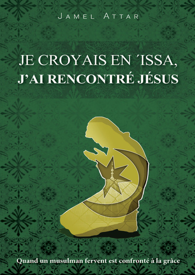 JE CROYAIS EN ISSA J´AI RENCONTRE JESUS