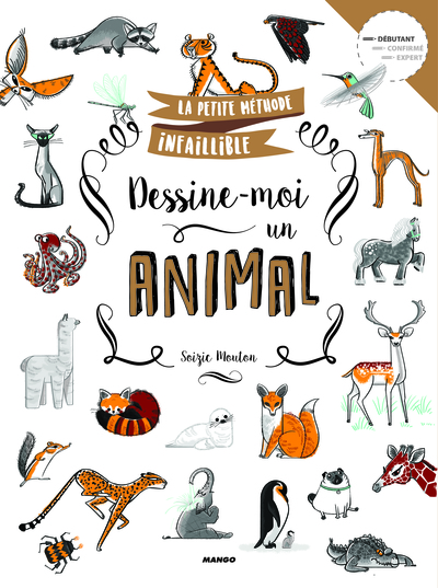 PETITE METHODE INFAILLIBLE DESSINE-MOI UN ANIMAL