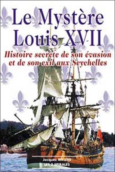 MYSTERE LOUIS XVII - HISTOIRE SECRETE
