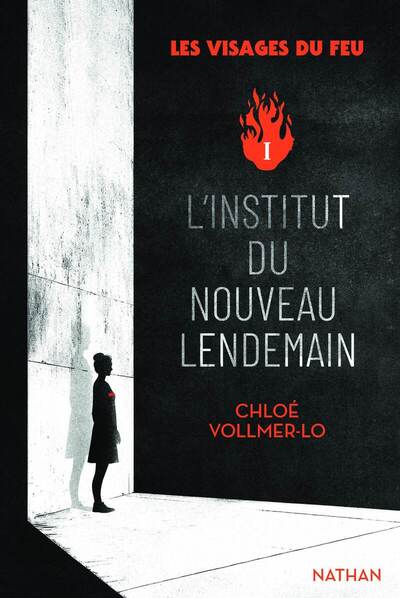 LES VISAGES DU FEU - TOME 1 L´INSTITUT DU NOUVEAU LENDEMAIN