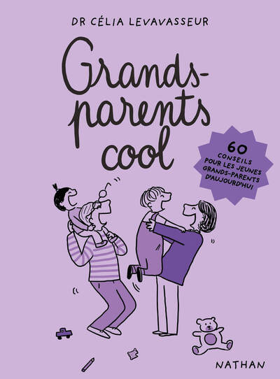 GRANDS-PARENTS COOL - 60 CONSEILS POUR LES JEUNES GRANDS-PARENTS D´AUJOURD´HUI