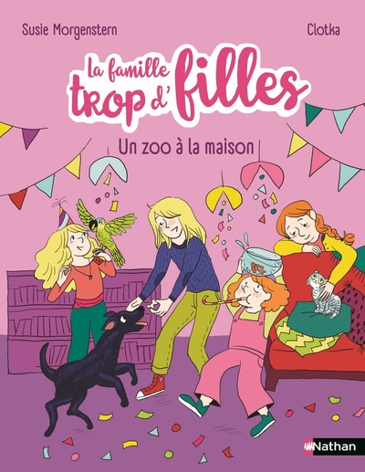 LA FAMILLE TROP D´FILLES : UN ZOO A LA MAISON