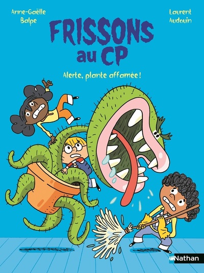 FRISSONS AU CP - ALERTE, PLANTE AFFAMEE !