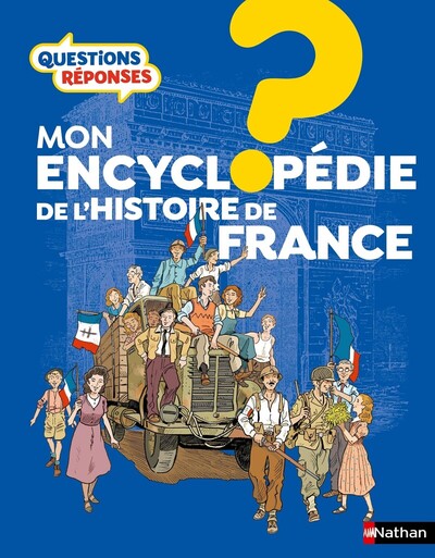 MON ENCYCLOPEDIE DE L´HISTOIRE DE FRANCE
