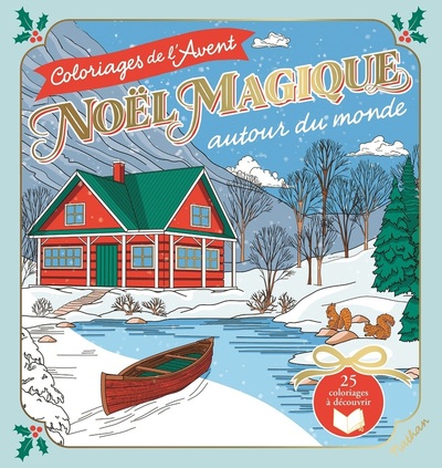NOEL MAGIQUE AUTOUR DU MONDE - COLORIAGES DE L´AVENT