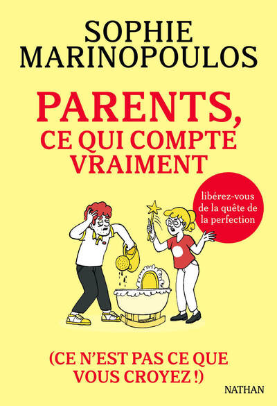 PARENTS, CE QUI COMPTE VRAIMENT - (CE N´EST PAS CE QUE VOUS CROYEZ)