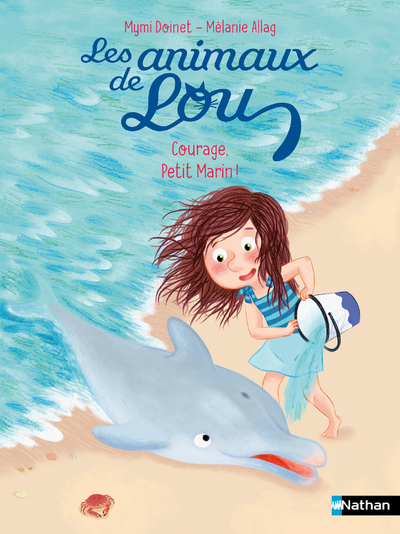 ANIMAUX DE LOU: COURAGE, PETIT MARIN !