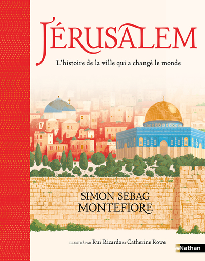 JERUSALEM - L´HISTOIRE DE LA VILLE QUI A CHANGE LE MONDE