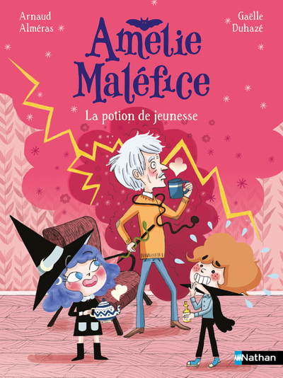 AMELIE MALEFICE : LA POTION DE JEUNESSE