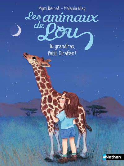 ANIMAUX DE LOU : TU GRANDIRAS, PETIT GIRAFON !