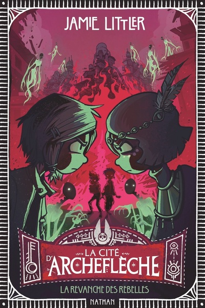 LA CITE D´ARCHEFLECHE - TOME 3 LA VENGEANCE DES REBELLES - VOL03