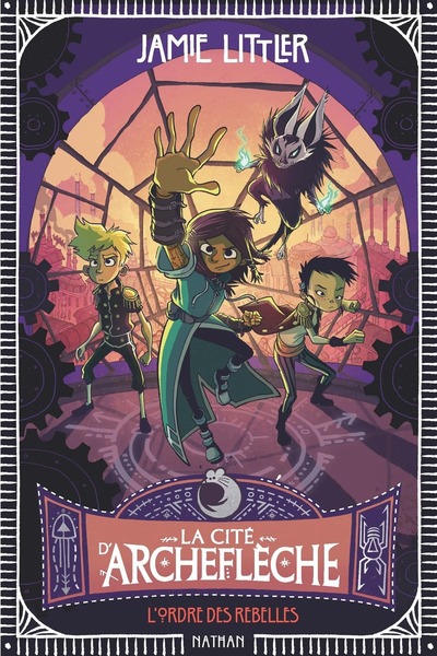 LA CITE D´ARCHEFLECHE - L´ORDRE DES REBELLES - TOME 2