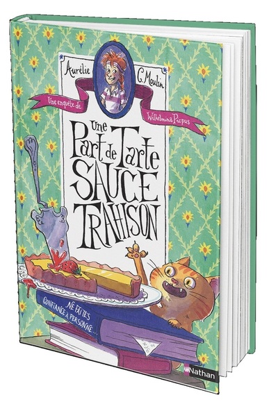 UNE PART DE TARTE SAUCE TRAHISON - UNE ENQUETE DE WILHELMINA PICPUS