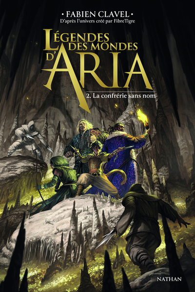 LEGENDES DES MONDES D´ARIA - TOME 02 LA CONFRERIE SANS NOM