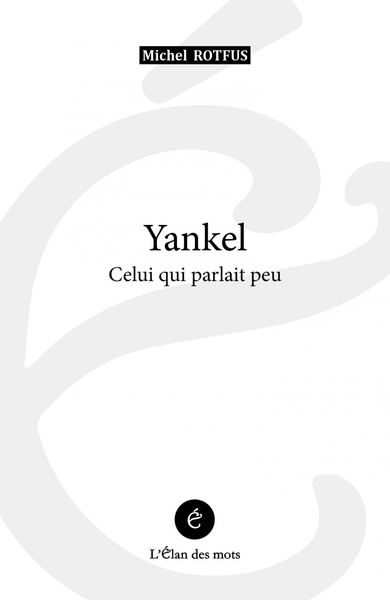 YANKEL - CELUI QUI PARLAIT PEU