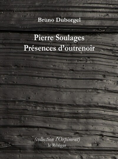 PIERRE SOULAGES - PRESENCES D´OUTRENOIR