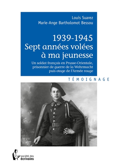 1939-1945 SEPT ANNEES VOLEES A MA JEUNESSE