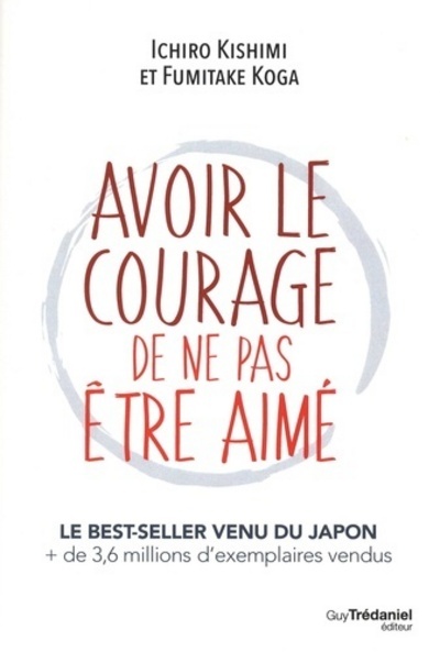 AVOIR LE COURAGE DE NE PAS ETRE AIME