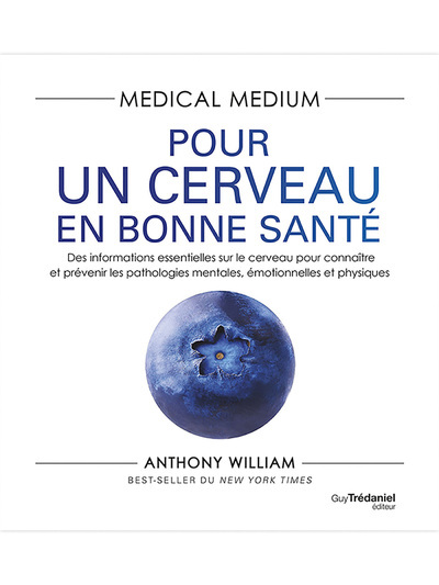 MEDICAL MEDIUM : POUR UN CERVEAU EN BONNE SANTE