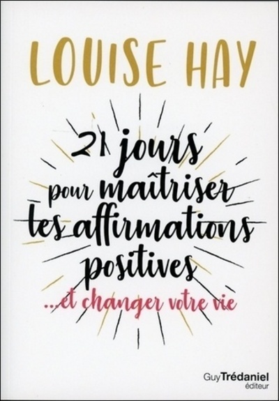 21 JOURS POUR MAITRISER LES AFFIRMATIONS POSITIVES