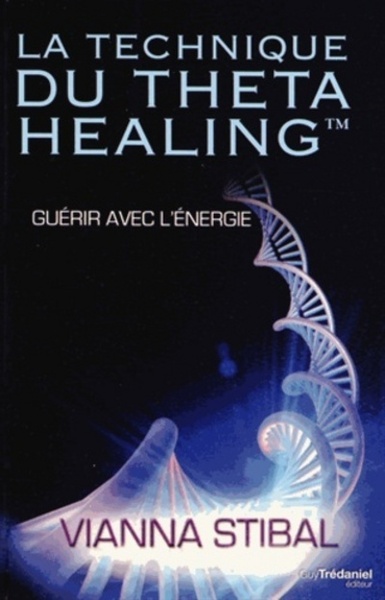 TECHNIQUE DU THETA HEALING , GUERIR AVEC L´ ENERGIE