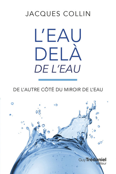 L´EAU DELA DE L´EAU - DE L´AUTRE COTE DU MIROIR DE L´EAU