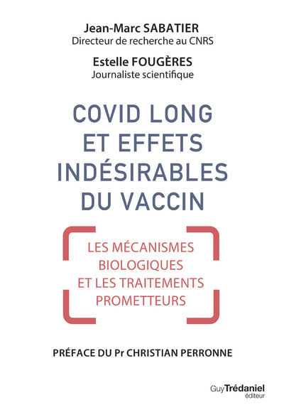 COVID LONG ET EFFETS INDESIRABLES DU VACCIN - MECANISMES BIOLOGIQUES ET TRAITEMENTS PROMETTEURS