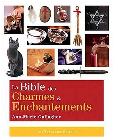 BIBLE DES CHARMES ET ENCHANTEMENTS (LA)