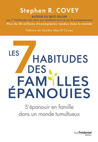 7 HABITUDES DES FAMILLES EPANOUIES - S´EPANOUIR EN FAMILLE DANS UN MONDE TUMULTUEUX