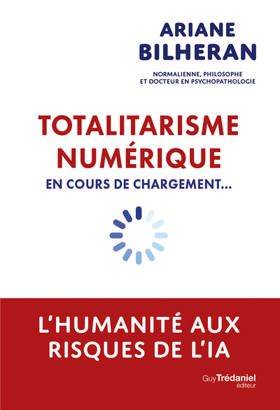 TOTALITARISME NUMERIQUE EN COURS DE CHARGEMENT... - L´HUMANITE AUX RISQUES DE L´INTELLIGENCE ARTIFIC