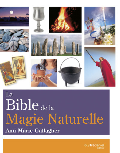 BIBLE DE LA MAGIE NATURELLE - WICCA ET ANCIENNES TRADITIONS