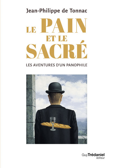 PAIN ET LE SACRE - LES AVENTURES D´UN PANOPHILE