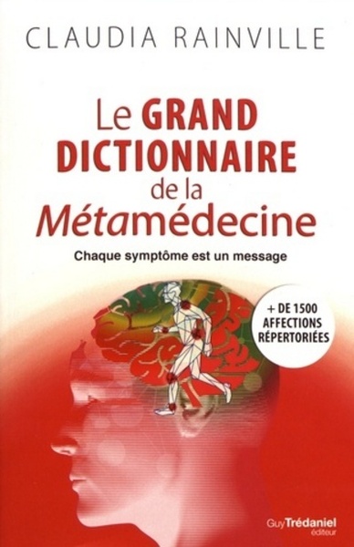 GRAND DICTIONNAIRE DE LA METAMEDECINE