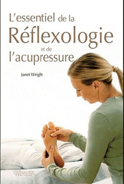 ESSENTIEL DE LA REFLEXOLOGIE ET DE L´ACUPRESSURE (L´)