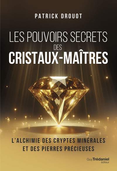 POUVOIRS SECRETS DES CRISTAUX-MAITRES