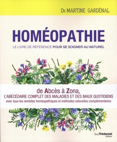 HOMEOPATHIE, LE LIVRE DE REFERENCE POUR SE SOIGNER AU NATUREL