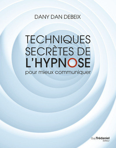 TECHNIQUES SECRETES DE L´HYPNOSE POUR MIEUX COMMUNIQUER