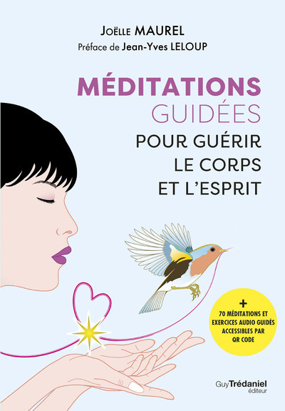 MEDITATIONS GUIDEES POUR GUERIR LE CORPS ET L´ESPRIT