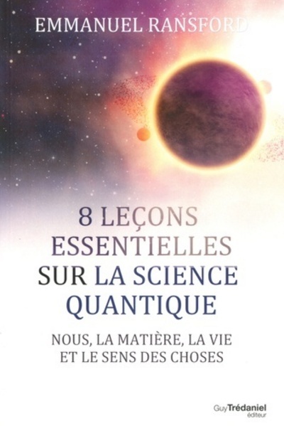 8 LECONS ESSENTIELLES SUR LA SCIENCE QUANTIQUE