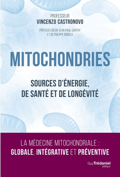 MITOCHONDRIES - SOURCES D´ENERGIE, DE SANTE ET DE LONGEVITE
