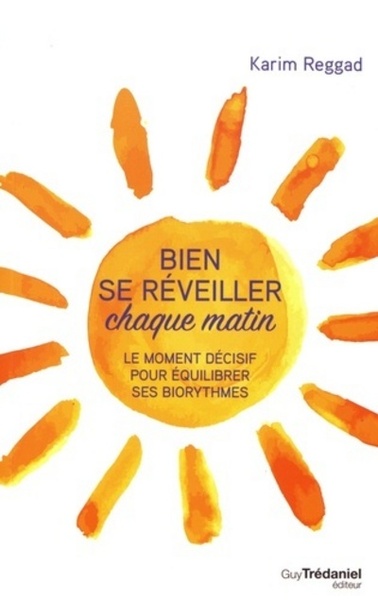 BIEN SE REVEILLER CHAQUE MATIN