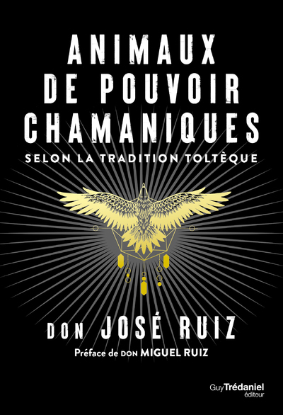 ANIMAUX DE POUVOIR CHAMANIQUES - SELON LA TRADITION TOLTEQUE