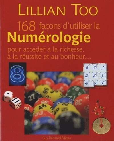 168 FACONS D´UTILISER LA NUMEROLOGIE POUR ACCEDER A LA RICHESSE A LA REUSSITE