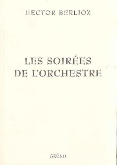 BERLIOZ - LES SOIREES DE L'ORCHESTRE