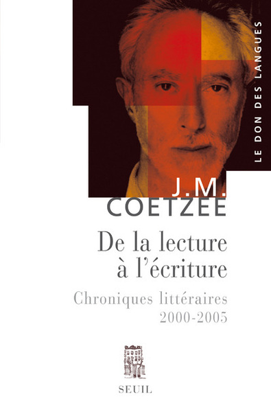 DE LA LECTURE A L´ECRITURE. CHRONIQUES LITTERAIRES 2000-2005