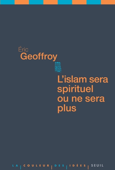ISLAM SERA SPIRITUEL OU NE SERA PLUS