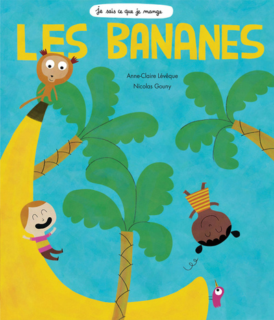 BANANES (COLL. JE SAIS CE QUE JE MANGE)