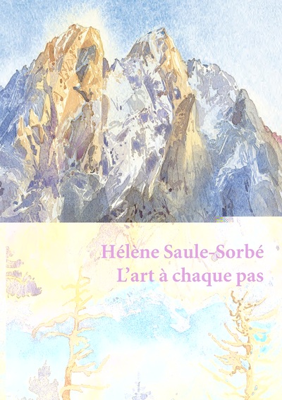 HELENE SAULE-SORBE. L´ART A CHAQUE PAS