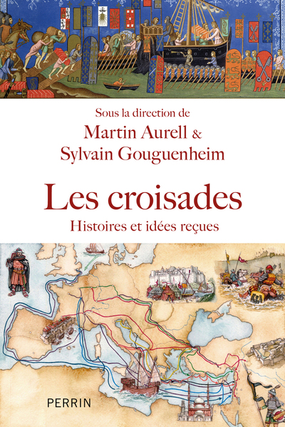 CROISADES - HISTOIRE, IDEES RECUES ET MECONNUES