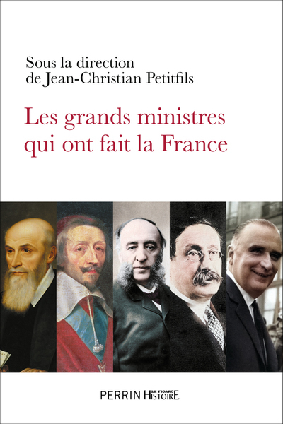GRANDS MINISTRES QUI ONT FAIT LA FRANCE